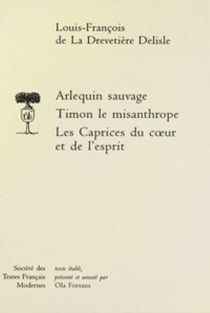 Arlequin sauvage- timon le misanthrope- les caprices du coeur et de l'esprit