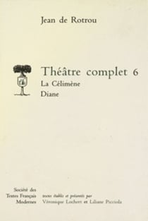 Theatre complet - tome vi: la celimene. diane