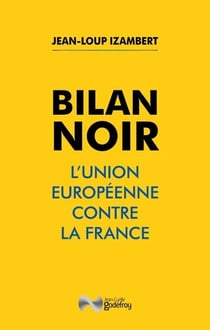 Bilan noir : L'Union européenne contre la France