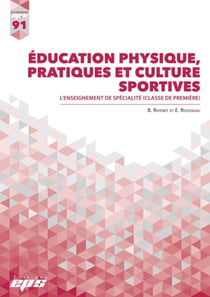 Dossiers EPS n.91 : éducation physique, pratiques et culture sportives : l'enseignement de spécialité (classe de première)