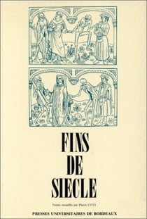 Fins de siècle : Colloque de Tours, 4-6 juin 1985
