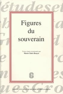 Figures du souverain : Colloques organisés par le GERB, Maison des sciences de l'homme d'Aquitaine, 4-5 mars 1994 et 3-4 mars 1995