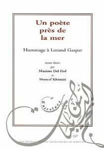 Un Poète près de la mer : Hommage à Lorand Gaspar (édition 2005)