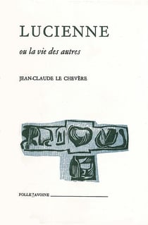 Lucienne : Ou la vie des autres