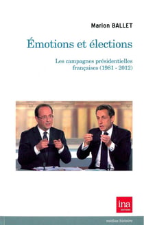Émotions et élections - les campagnes présidentielles françaises (1981-2012)