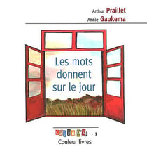 Les mots donnent sur le jour