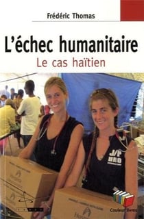 L'échec humanitaire : Haïti, trois ans plus tard