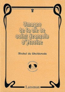 Images de la vie de saint-francois d'assise