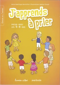 J'apprends à prier - prier avec les 5-8 ans