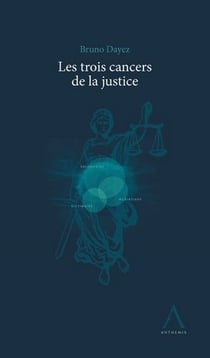 Les trois cancers de la justice