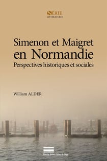Simenon et Maigret en Normandie : Perspectives historiques et sociales