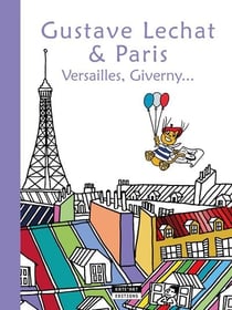 Gustave Lechat & Paris : Versailles, Giverny