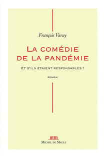 La comédie de la pandémie : Et s'ils étaient responsables !