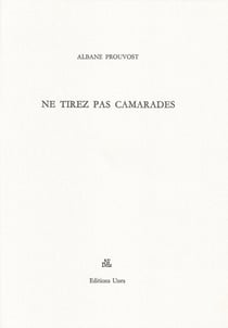 Ne tirez pas camarades
