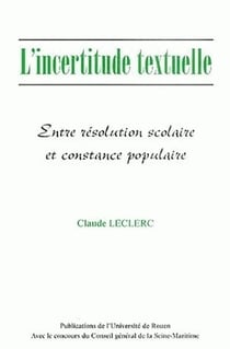 L' Incertitude textuelle : Entre résolution scolaire et constance populaire