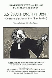 Les Évolutions du droit, contractualisation et procéduralisation : Universités d'été 2001 et 2002 du barreau de Rouen