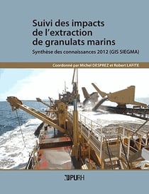 Suivi des impacts de l'extraction de granulats marins - synthèse des connaissances 2012 (GIS Siegma)