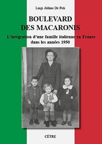Boulevard des Macaronis : L'intégration d'une famille italienne en France dans les années 1950