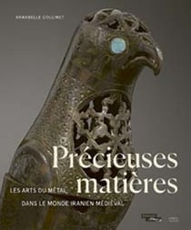 Précieuses matières : Les arts du métal dans le monde iranien médiéval