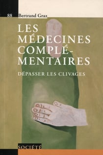 Les médecines complémentaires - V88 : Dépasser les clivages.