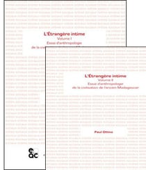 L'etrangere intime - tome 1 et tome 2 - essai d'anthropologie de la civilisation de l'ancien madagas