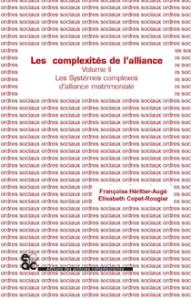 Les complexites de l'alliance - tome ii - les systemes complexes d'alliance matrimoniale