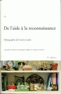 De l'aide à la reconnaissance - ethnographie de l'action sociale