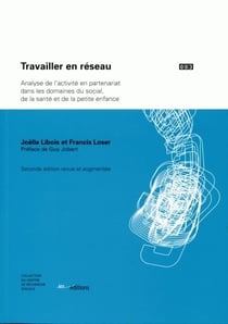 Travailler en réseau - analyse de l'activité en partenariat dans les domaines du social, de la santé et de la petite enfance
