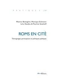 Roms en cité : Témoignages, participation et politiques publiques