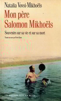 Mon pere salomon mikhoels - souvenirs sur sa vie et sur sa mort