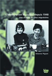 L'immigration en Suisse depuis 1948 - une analyse des flux migratoire s