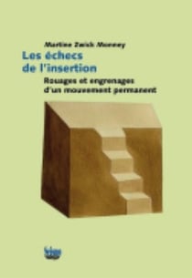 Les Échecs de l'insertion : Rouages et engrenages d'un mouvement permanent