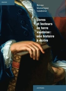 REVUE HISTORIQUE VAUDOISE n.120 : livres et lecteurs en terre vaudoise : une histoire à écrire