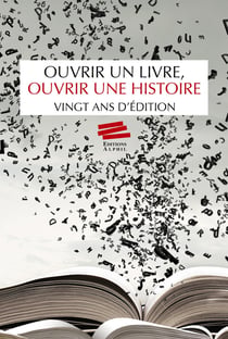 Ouvrir un livre, ouvrir une histoire : Vingt ans d'édition