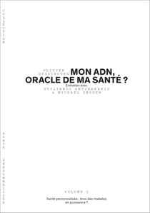 Mon ADN, oracle de ma santé ? Tome 1