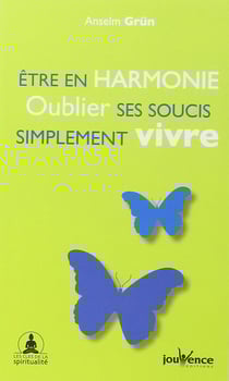 Être en harmonie, oublier ses soucis, simplement vivre