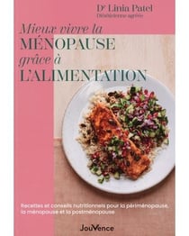 Mieux vivre la ménopause grâce à l'alimentation : Recettes et conseils nutritionnels pour la périménopause, la ménopause et la postménopause