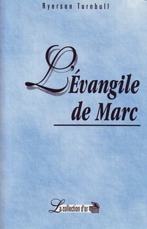 L'Evangile de Marc : Commentaires bibliques