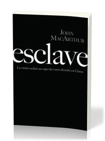Esclave : La vérité cachée au sujet de votre identité en Christ