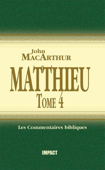 Matthieu : Tome 4 (ch.24-28) - Commentaires bibliques