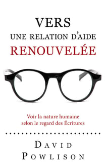 Vers une relation d'aide renouvelée : Voir la nature humaine selon le regard des écritures