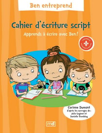 Ben entreprend. cahier d'ecriture script