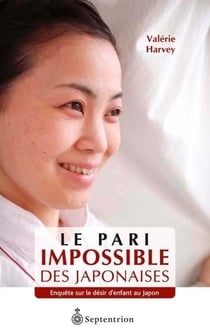 Le pari impossible des japonaises - enquête sur le désir d'enfant