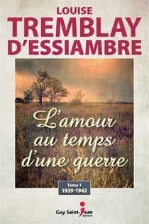 L'amour au temps d'une guerre v 01 1939-1942