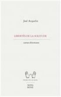 Libertes de la solitude. carnets d'ecriture