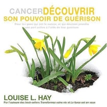 CANCER - DECOUVRIR SON POUVOIR DE GUERISON (CD)
