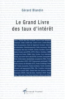 Le Grand Livre des taux d'intérêt : Déterminants, interactions, enjeux