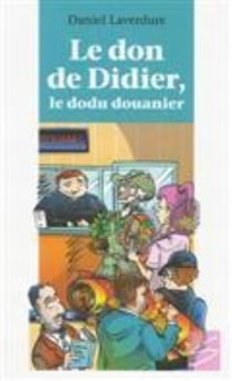 Le don de didier, le dodu douanier
