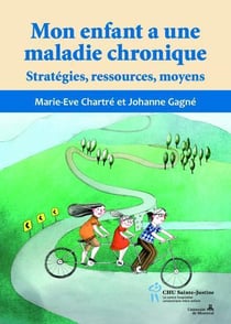 Mon enfant a une maladie chronique - stratégies, ressources, moyens