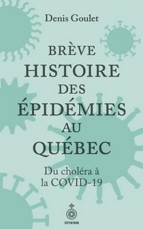Brève histoire des épidémies au Québec - du choléra à la COVID-19